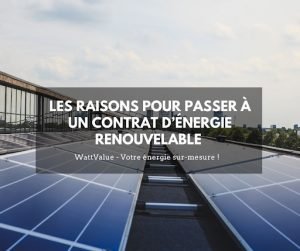 Raison passer contrat énergie renouvelable